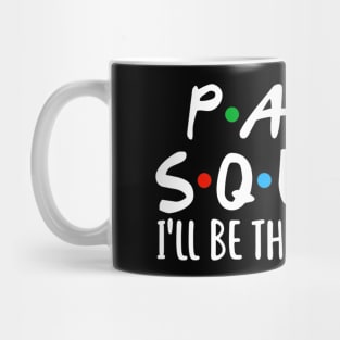 Para Squad I'll Be There For You Funny Gifts Teacher Student Mug